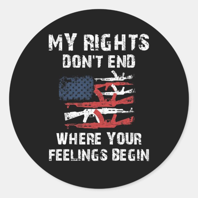 My Rights Don't End Where Your Feelings Begin Classic Round Sticker (Front)