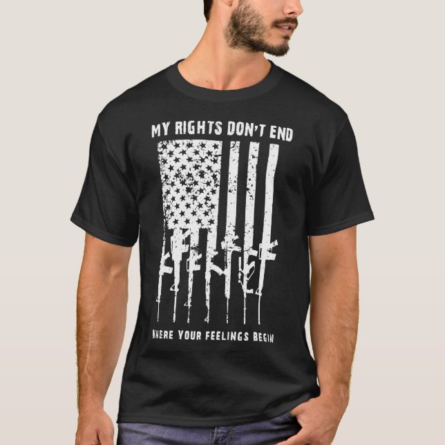 my rights don't end where your feelings begin gun T-Shirt (Front)