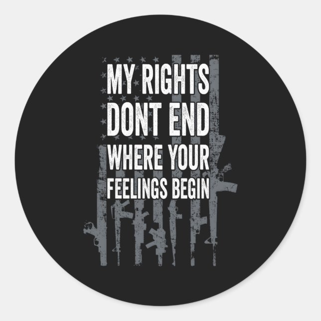 My Rights Don'T End Where Your Feelings Begin Pro  Classic Round Sticker (Front)