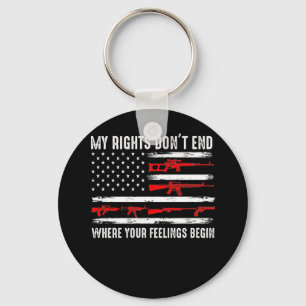 My Rights Don't End Where Your Feelings Begin USA Key Ring