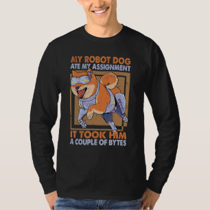 My Robot Dog Ate My Assignment  Science Joke 1 T-Shirt