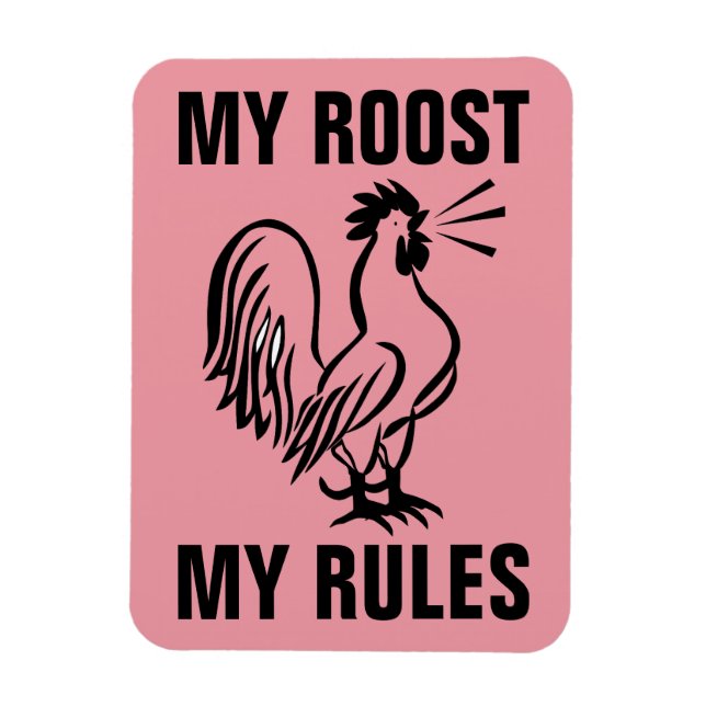 MY ROOST MY RULES ROOSTER MAGNETS (Vertical)
