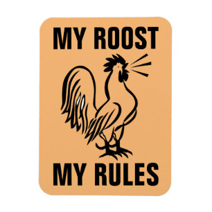 MY ROOST MY RULES ROOSTER MAGNETS