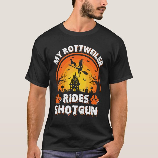 My Rottweiler Dog Ride Witch Shotgun Halloween T-Shirt (Front)