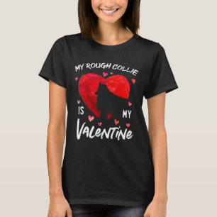 My Rough Collie Is My Valentine Hearts Rough Colli T-Shirt