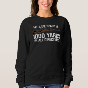 My Safe Spaces Is 1000 Yards In All Directions Sni Sweatshirt