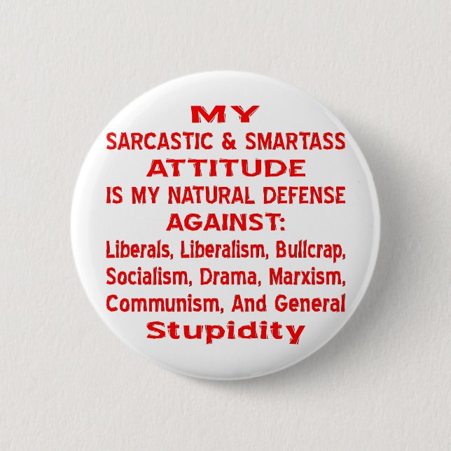 My Sarcastic & Smartass Attitude Is My Natural 6 Cm Round Badge (Front)