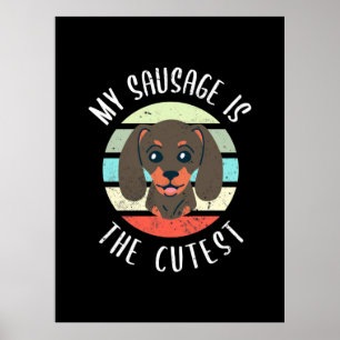 My Sausage Is The Cutest Poster