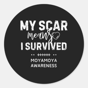 My Scar Means I Survived Moyamoya Awareness Classic Round Sticker