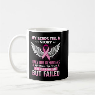 My scars tell a story - Breast Cancer Awareness Coffee Mug