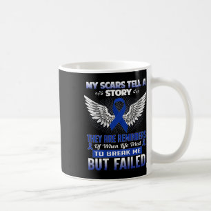 My Scars Tell A Story - Colon Cancer Awareness  Coffee Mug