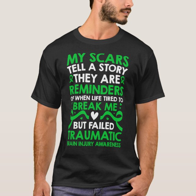 My Scars Traumatic Brain Injury Awareness TBI Gree T-Shirt (Front)