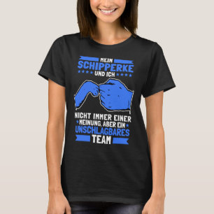 My Schipperke And I Belgian Shepherd T-Shirt