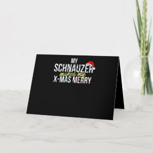 My Schnauzer Makes My Xmas Merry Card