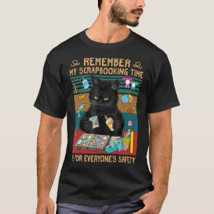 My Scrapbooking Time Is For Everyone's Safety Vint T-Shirt