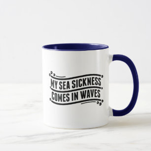 My Sea Sickness Mug