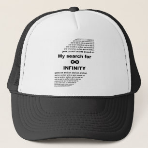 My search for infinity goes on and on trucker hat