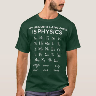 My Second Language Is Physics Funny Physics produc T-Shirt
