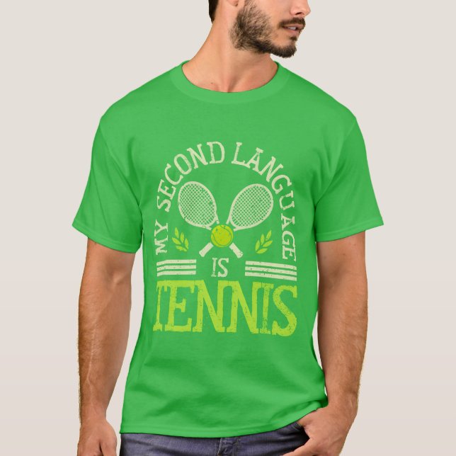 My Second Language Isennis Racket Sports gift T-Shirt (Front)
