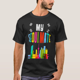 My Seoulmate Korean  Korea Culture Apparel T-Shirt