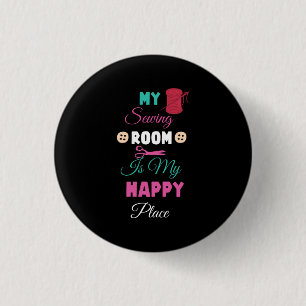 My sewing room is my happy place 3 cm round badge