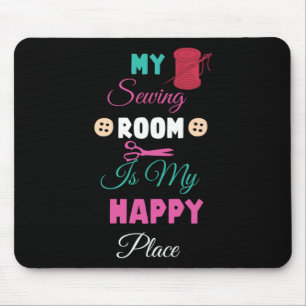 My sewing room is my happy place mouse pad