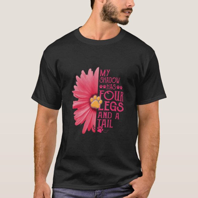 My Shadow Has Four Legs And A Tail Flower  Dog T-Shirt (Front)