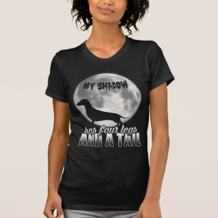 My Shadow Has Four Legs And A Tail T-Shirt