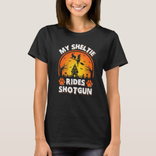 My Sheltie Dog Ride Witch Shotgun Halloween T-Shirt