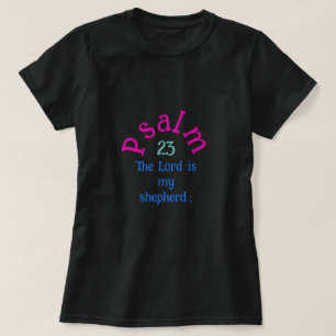 My Shepherd Psalm 23 T-Shirt