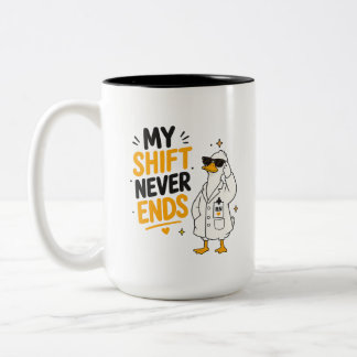 My Shift Never Ends Funny Nurse Duck Design Two-Tone Coffee Mug