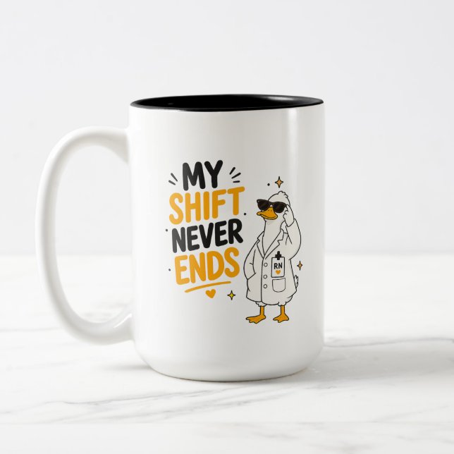 My Shift Never Ends Funny Nurse Duck Design Two-Tone Coffee Mug (Left)