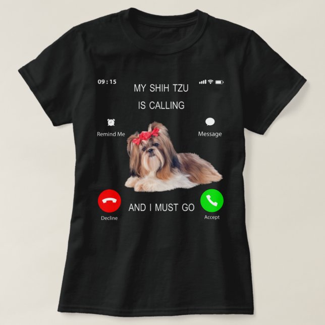 My Shih Tzu Is Calling & I Must Go Tee Dog Lover O (Design Front)