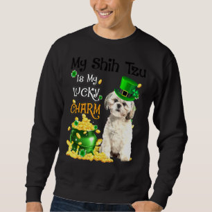 My Shih Tzu Is My Lucky Charm Cute Dog Patricks Da Sweatshirt