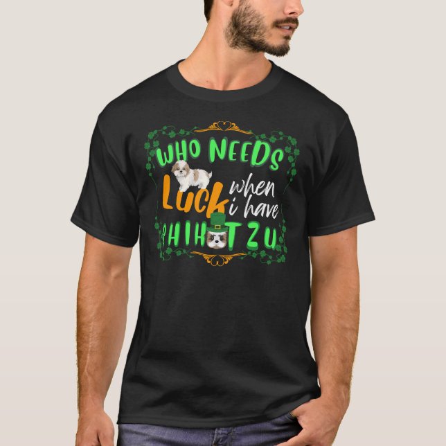 My Shih Tzu Is My Lucky Charm St  Patrick   S Day  T-Shirt (Front)
