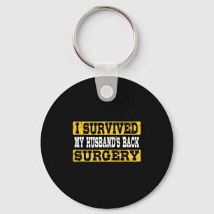 My Shirt Survived Husband's Back Surgery Recovery Key Ring