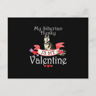 My Siberian Husky Dog Is My Valentine Present Invitation Postcard