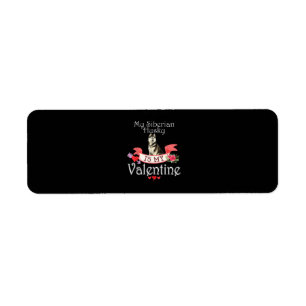 My Siberian Husky Dog Is My Valentine Present Return Address Label