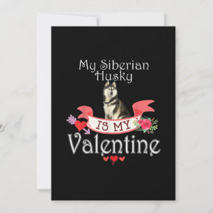 My Siberian Husky Dog Is My Valentine Present Save The Date
