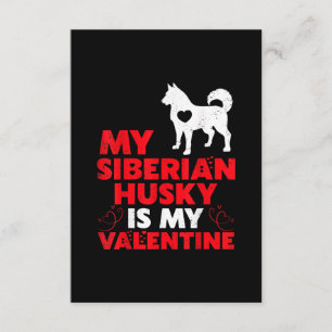 My Siberian Husky Is My Valentine Husky Product Enclosure Card
