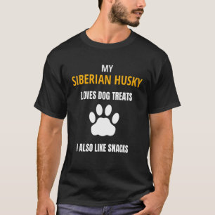 My Siberian Husky Loves Dog Treats Snacks Funny Do T-Shirt
