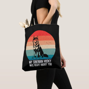 My Siberian Husky Was Right About You Dog Retro Tote Bag