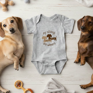 My Siblings are Wieners ADD  Dachshund NAMES Baby Bodysuit