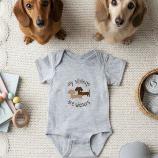 My Siblings are Wieners Dachshunds Baby Bodysuit