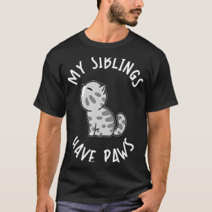 My Siblings Have Paws And Feathers Purrfectly Cat T-Shirt