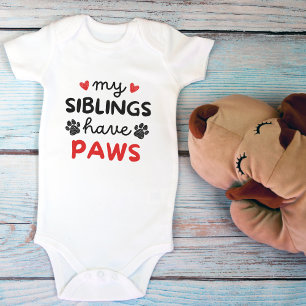 My Siblings Have Paws Cute Pet Lovers Baby Bodysuit