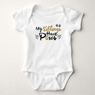 My Siblings Have Paws Funny  Dog Baby Bodysuit