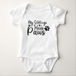 My Siblings Have Paws Funny  Dog Baby Bodysuit<br><div class="desc">My Siblings Have Paws Funny  Dog Baby onsie. Cute Baby Gift,  paws sibling.</div>