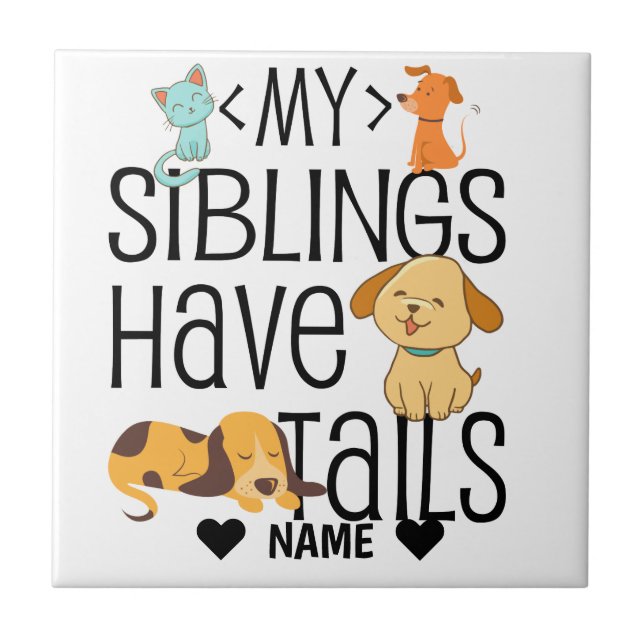 My Siblings Have Tails Ceramic Tile (Front)