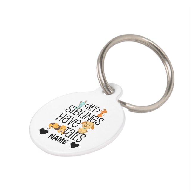 My Siblings Have Tails Pet Tag (Side)